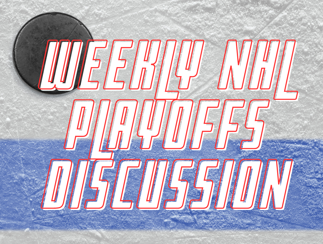 Weekly NHL Playoffs Discussion